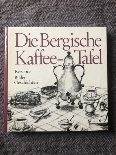 Angelika Hajesch/Carola Wolf - Die Bergische Kaffee-Tafel (1980)