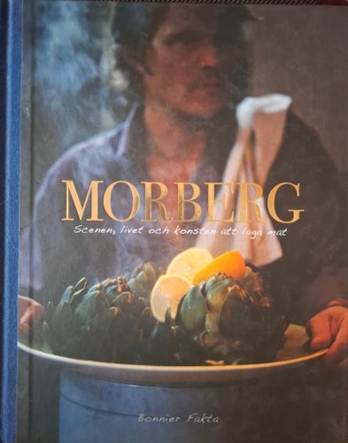 Morberg: Scenen, livet och konsten att laga mat av Per Morberg
