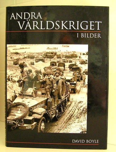 Boyle David : Andra världskriget i bilder.