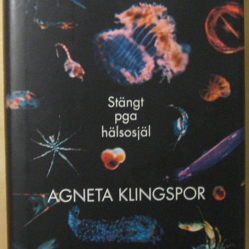 Stängt pga hälsosjäl / Agneta Klingspor