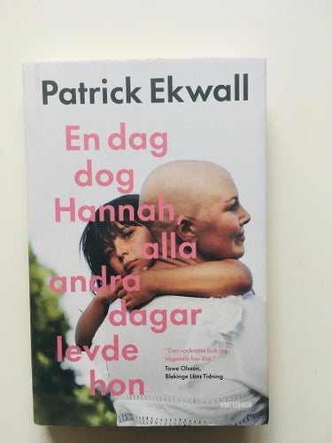En dag dog Hannah, alla andra dagar levde hon av Patrick Ekwall (2021)