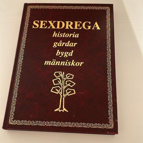 Bpk SEXDREGA historia gårdar bygd människor - Sammanställning: INGEMAR HERNGREN