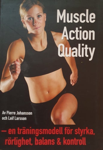 Muscle Action Quality av Pierre Johansson och Leif Larsson, 2007