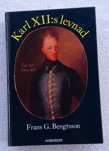 Frans G. Bengtsson: Karl XII:s levnad