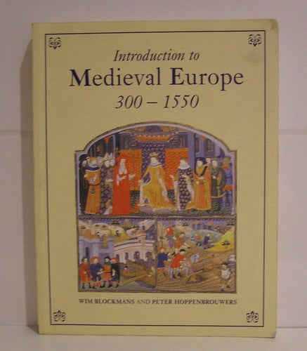 Introduction to medieval Europe 300-1550. Wim & Peter HOPPENBROUWERS; trans Isol