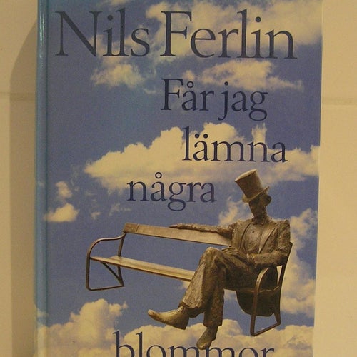 Ferlin, Nils: Får jag läma några blommor
