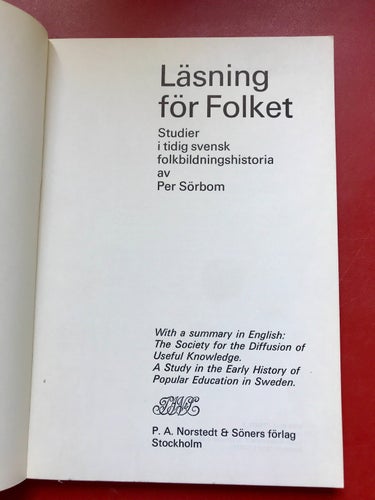 LÄSNING FÖR FOLKET studier i tidig svensk folkbildningshistoria Per Sörbom 1972