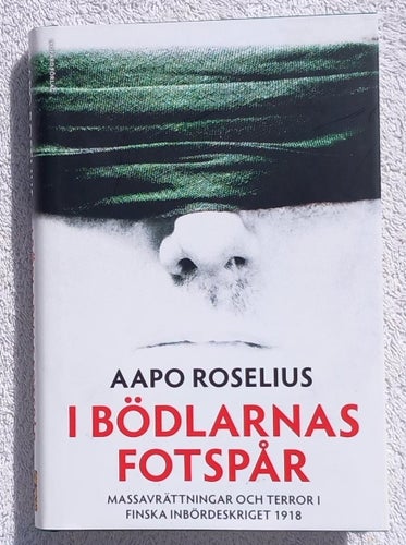I bödlarnas fotspår – massavrättningar och terror i finska inbördeskriget 1918