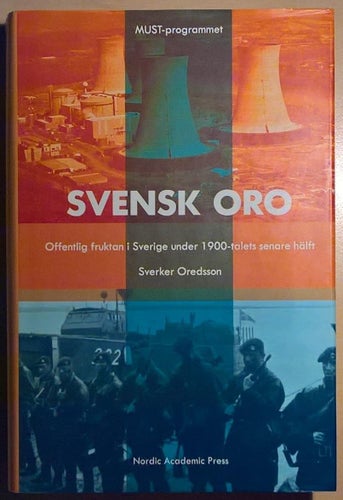 Svensk oro: offentlig fruktan i Sverige under 1900-talets senare hälft