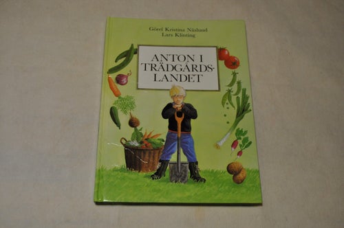 ANTON I TRÄDGÅRDSLANDET - Görel Kristina Näslund / Lars Klinting