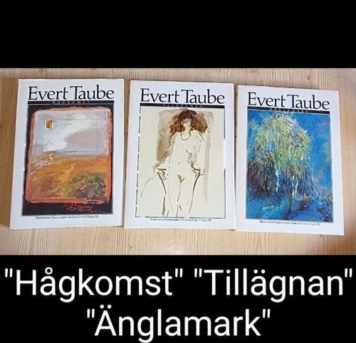 3st böcker om Evert Taube, "TILLÄGNAN", "HÅGKOMST", "ÄNGLAMARK"