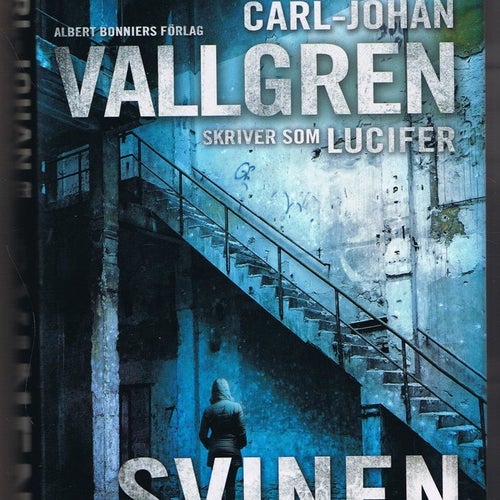 Carl Johan Vallgren ( Lucifer): SVINEN - 1:a upplagan!