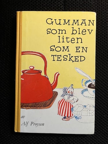 Gumman som blev liten som en tesked. / Alf Proysen