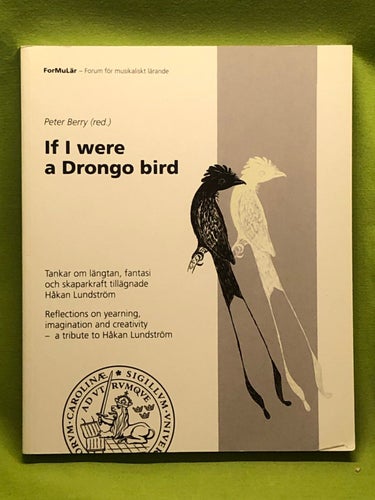 If I were a drongo bird tankar om längtan, fantasi och skaparkraft tillägnade Hå