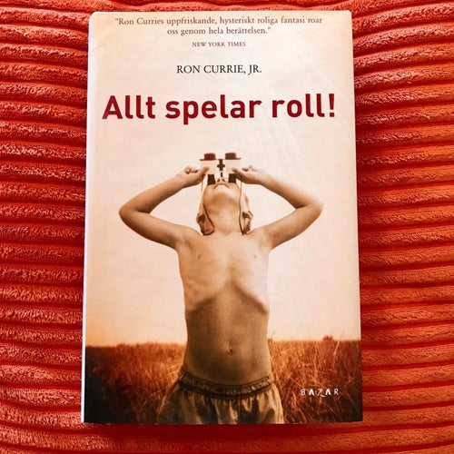 ALLT SPELAR ROLL! Ron Currie, Jr 2012