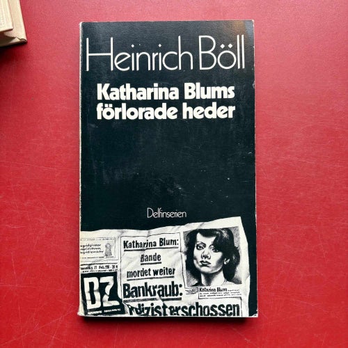 KATHARINA BLUMS FÖRLORADE HEDER + EN CLOWNS ÅSIKTER Heinrich Böll