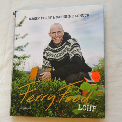 Ferry Food LCHF av Björn Ferry & Cathrine Schück, 2013