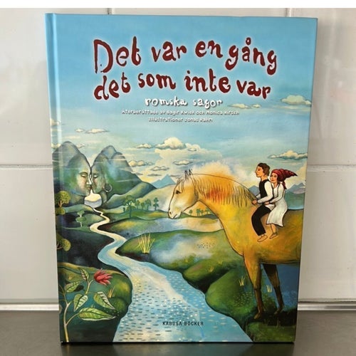 Det var en gång det som inte var: Romska sagor