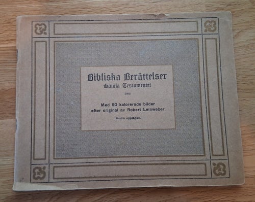 Bibliska Berättelser Gamla Testamentet med 50 kolorade bilder/R. Leinweber 1920