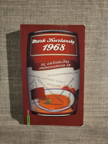 1968: De Gränslösa Drömmarnas År av Mark Kurlansky, 2004