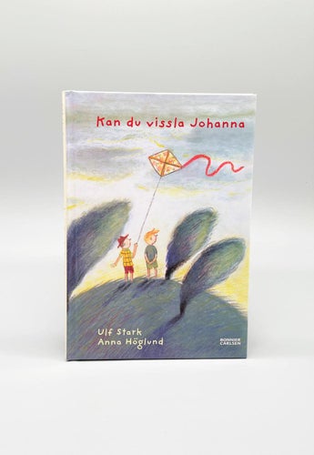 Kan du vissla Johanna av Ulf Stark & Anna Höglund (inbunden, lättläst)