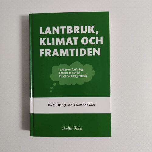 Lantbruk, klimat och framtiden : tankar om forskning, politik och handel