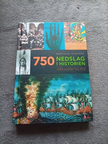 750 Nedslag i Historien Från Alkemi Till Ötzi av Martin Borg & Peter Modie,