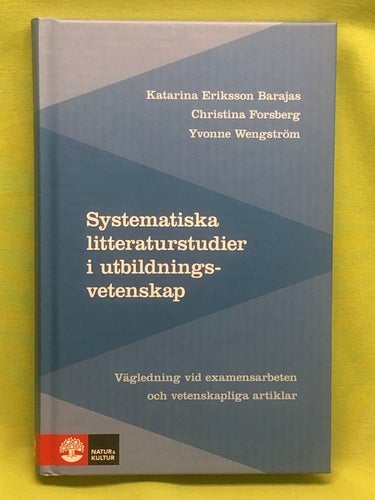 Systematiska litteraturstudier i utbildningsvetenskap [Elektronisk resurs] Vägle