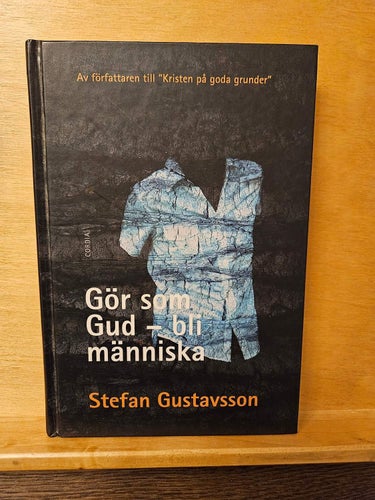 Gör som Gud - bli människa, Stefan Gustavsson