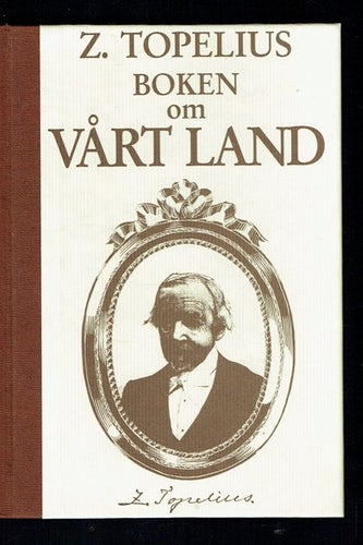 Boken om vårt land - Z. Topelius (tryckt 1998)