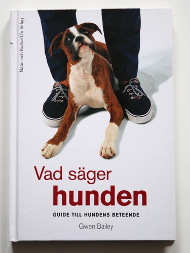 Vad säger hunden: guide till hundens beteende - Gwen Bailey