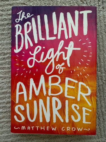 The Brilliant Light of Amber Sunrise - Matthew Crow - hardcover