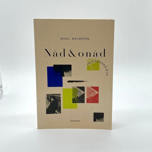 Nåd & onåd - Idioternas bok av Bodil Malmsten