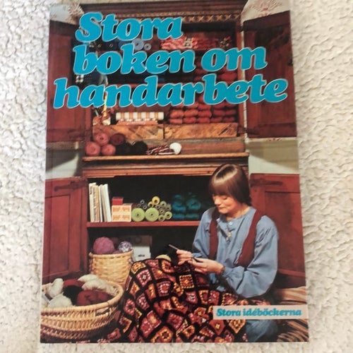 Stora boken om handarbete, ICA bokförlag, 1979
