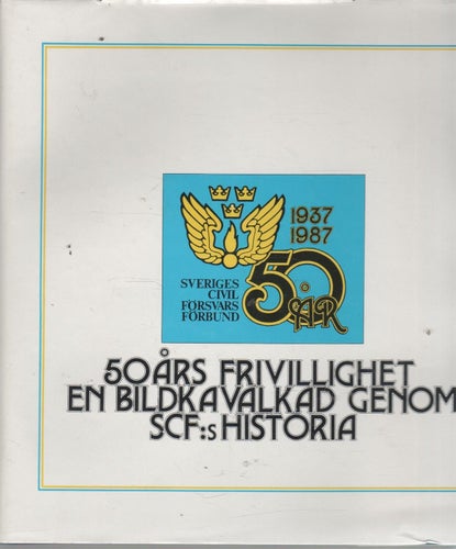 50 års frivillighet.En bildkavalkad genom SCF:s historia
