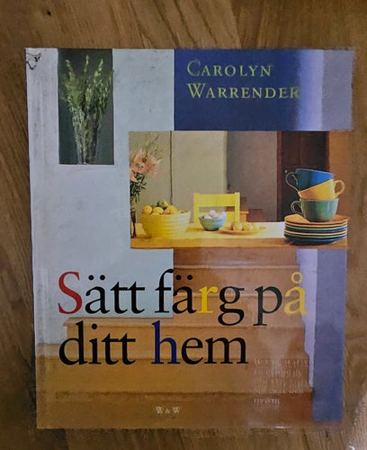 BOK. SÄTT FÄRG PÅ DITT HEM. CAROLYN WARRENDER.