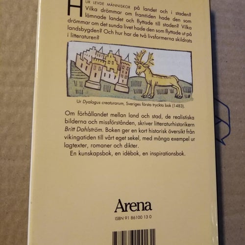 Landet och staden dröm och verklighet i historien och litteraturen Britt Dahlstr