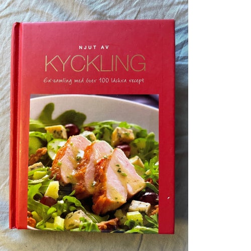 Köp nu! - Njut av kyckling - en samling med över 100 läckra recept
