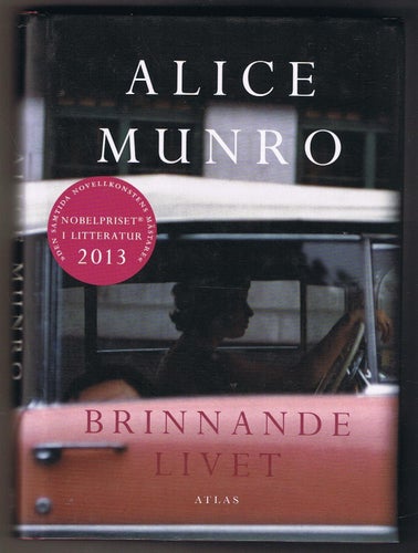 Alice Munro: Brinnande livet - 1:a upplagan!