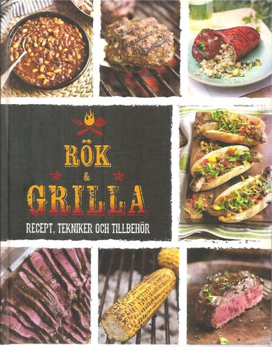 Rök & grilla : recept, tekniker och tillbehör