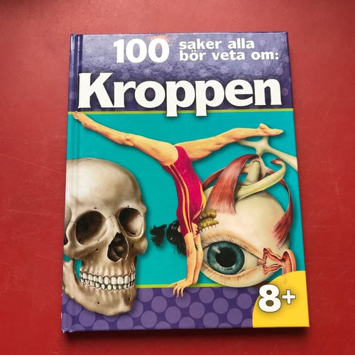 100 saker alla bör veta om: KROPPEN Steve Parker 2009