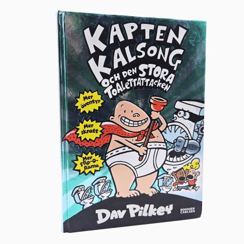 Kapten Kalsong och den stora toalettattacken - Dav Pilkey