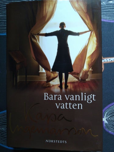 Bara vanligt vatten. Kajsa Ingemarsson. Inbunden bok. NY Se beskrivning