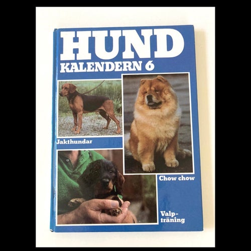 HUNDKALENDERN 6 av Ing-Marie Hagelin-Thoor, Åsa Ahlbom, Lisbeth Sigfridsson,