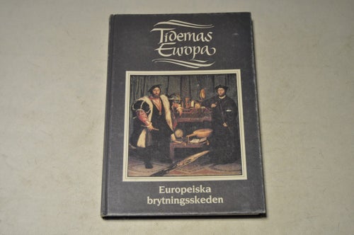 TIDERNAS EUROPA - Europeiska brytningsskeden - Sten Andersson m.fl
