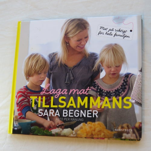 Laga mat tillsammans av Sara Begner, 2013