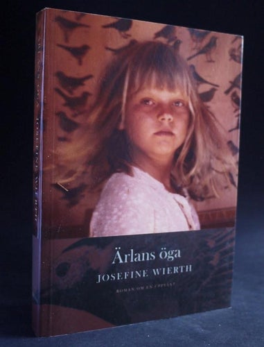 Ärlans öga  . Josefine Wierth  . 2018 . Nyskick