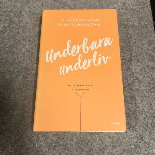 Brochmann / Støcken Dahl - Underbara underliv - Allt du behöver veta om snippan