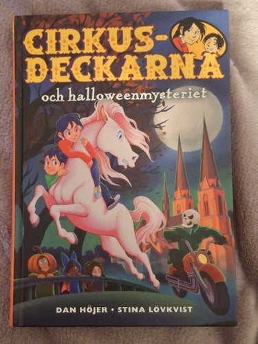 Cirkusdeckarna och halloweenmysteriet av Dan Höjer och Stina Lövkvist, 2006