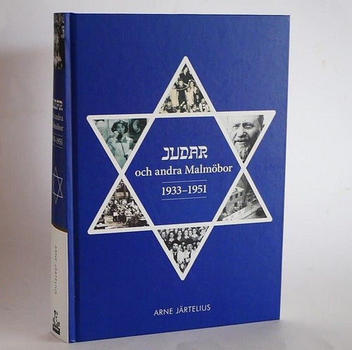 Judar och andra Malmöbor 1933-1951 . Arne Järtelius. 2021